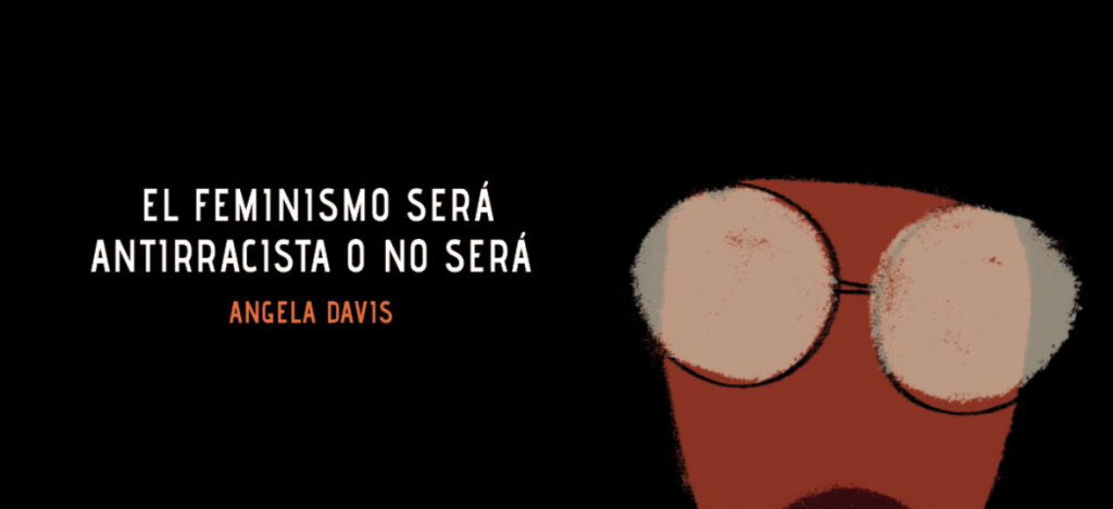 Angela Davis, el feminismo que el mundo necesita.